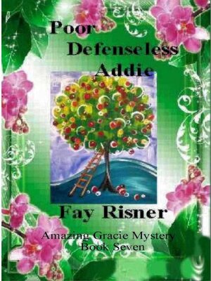 cover image of Poor Defenseless Addie-Amazing Gracie Mystery Series